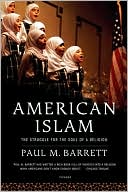 Book cover image of American Islam: The Struggle for the Soul of a Religion by Paul M. Barrett