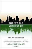 Book cover image of The World Without Us by Alan Weisman