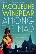 Book cover image of Among the Mad (Maisie Dobbs Series #6) by Jacqueline Winspear