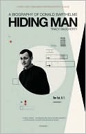 Book cover image of Hiding Man: A Biography of Donald Barthelme by Tracy Daugherty