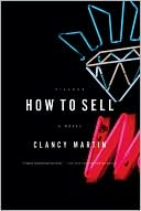 Book cover image of How to Sell by Clancy Martin