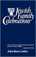 Book cover image of Jewish Family Celebrations: The Sabbath, Festivals, and Ceremonies by Arlene Rossen Cardozo