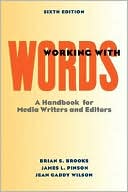 Brian S. Brooks: Working with Words: A Handbook for Media Writers and Editors