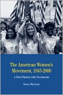 Book cover image of American Women's Movement, 1945-2000: A Brief History with Documents by Nancy MacLean