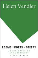 Helen Vendler: Poems, Poets, Poetry: An Introduction and Anthology