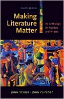 John Schilb: Making Literature Matter: An Anthology for Readers and Writers