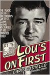 Book cover image of Lou's on First: The Tragic Life of Hollywood's Greatest Clown Warmly Recounted by His Youngest Child by Chris Costello