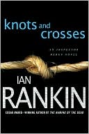 Book cover image of Knots and Crosses (Inspector John Rebus Series #1) by Ian Rankin