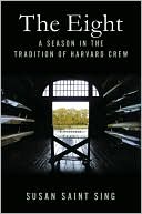 Book cover image of The Eight: A Season in the Tradition of Harvard Crew by Susan Saint Sing Ph.D.