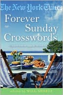 Book cover image of New York Times Forever Sunday Crosswords: 75 Puzzles from the Pages of the New York Times by Will Shortz