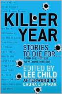Lee Child: Killer Year: Stories to Die for... from the Hottest New Crime Writers