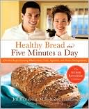 Book cover image of Healthy Bread in Five Minutes a Day by Jeff Hertzberg