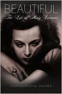 Stephen Michael Shearer: Beautiful: The Life of Hedy Lamarr