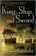 Book cover image of King, Ship, and Sword (Alan Lewrie Naval Adventures Series) by Dewey Lambdin