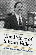 Book cover image of The Prince of Silicon Valley: Frank Quattrone and the Dot-Com Bubble by Randall Smith