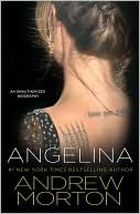 Book cover image of Angelina: An Unauthorized Biography by Andrew Morton