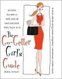 Book cover image of The Go-Getter Girl's Guide: Get What You Want in Work and Life (and Look Great While You're at It) by Debra Shigley