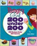 Lisa Lillien: Hungry Girl 200 under 200: 200 Recipes under 200 Calories