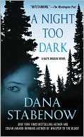 Dana Stabenow: A Night Too Dark (Kate Shugak Series #17)