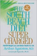 Book cover image of The South Beach Diet Supercharged: Faster Weight Loss and Better Health for Life by Arthur Agatston