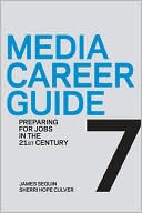 James Seguin: Media Career Guide: Preparing for Jobs in the 21st Century