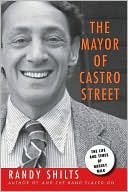 Book cover image of The Mayor of Castro Street: The Life and Times of Harvey Milk by Randy Shilts
