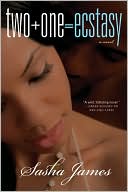 Book cover image of Two + One = Ecstasy by Sasha James