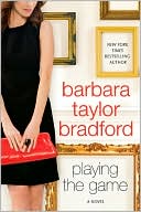 Book cover image of Playing the Game by Barbara Taylor Bradford