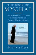Michael Daly: The Book of Mychal: The Surprising Life and Heroic Death of Father Mychal Judge