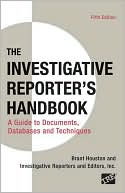 Brant Houston: Investigative Reporter's Handbook