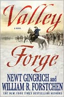 Newt Gingrich: Valley Forge: George Washington and the Crucible of Victory