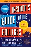 Book cover image of The Insider's Guide to the Colleges 2011: Students on Campus Tell You What You Really Want to Know by Yale Daily News Staff