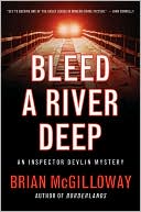 Brian McGilloway: Bleed a River Deep (Inspector Devlin Series #3)