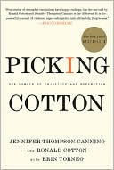 Book cover image of Picking Cotton: Our Memoir of Injustice and Redemption by Jennifer Thompson-Cannino