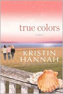 Book cover image of True Colors by Kristin Hannah
