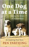 Book cover image of One Dog at a Time: Saving the Strays of Afghanistan by Pen Farthing