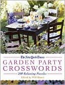 Will Shortz: New York Times Garden Party Crossword Puzzles: 200 Relaxing Puzzles