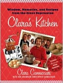 Book cover image of Clara's Kitchen: Wisdom, Memories and Recipes from the Great Depression by Clara Cannucciari