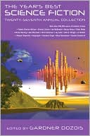Gardner Dozois: Year's Best Science Fiction: Twenty-Seventh Annual Collection