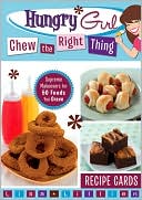 Lisa Lillien: Hungry Girl Chew the Right Thing: Supreme Makeovers for 50 Foods You Crave