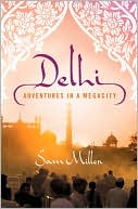 Book cover image of Delhi: Adventures in a Megacity by Sam Miller