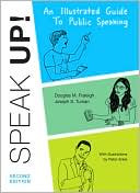 Douglas M. Fraleigh: Speak Up: An Illustrated Guide to Public Speaking