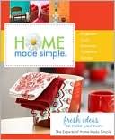 Experts at Home Made Simple Staff: Home Made Simple: Fresh Ideas to Make Your Own