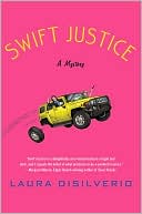 Laura DiSilverio: Swift Justice: A Mystery