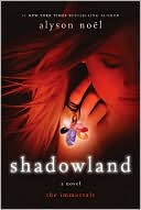 Alyson Noel: Shadowland (Immortals Series #3)