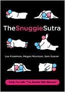 Book cover image of The Snuggie Sutra by Lex Friedman