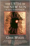 Gene Wolfe: The Urth of the New Sun (Book of the New Sun Series #5)