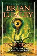 Book cover image of The Clock of Dreams and Spawn of the Winds (Titus Crow Series #3 & #4), Vol. 2 by Brian Lumley