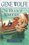 Book cover image of On Blue's Waters (Book of the Short Sun #1) by Gene Wolfe