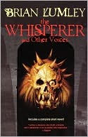 Book cover image of The Whisperer and Other Voices by Brian Lumley